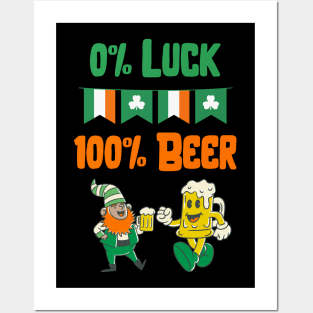 Saint Patricks Day, 0% Luck 100% Beer Posters and Art